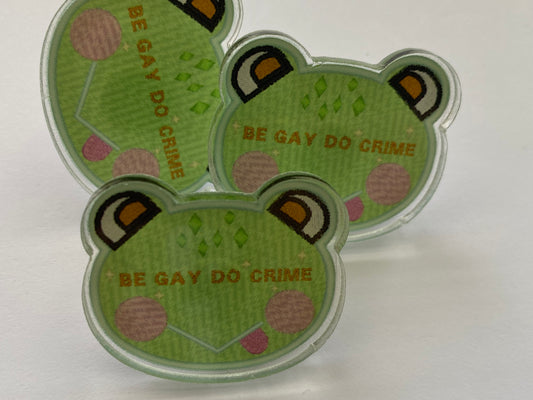 Be gay do crime acrylic pins